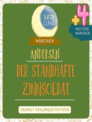 cover image of Der standhafte Zinnsoldat plus vier weitere Märchen von Hans Christian Andersen